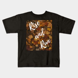 Rise and Run  Autumn 2 Kids T-Shirt